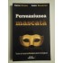 Persuasiunea mascata - Kevin Hogan James Speakman Persuasiunea mascata - Kevin Hogan James Speakman